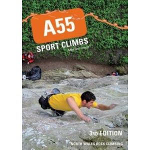 A55 Sport Climbs North Wales 3rd Edition